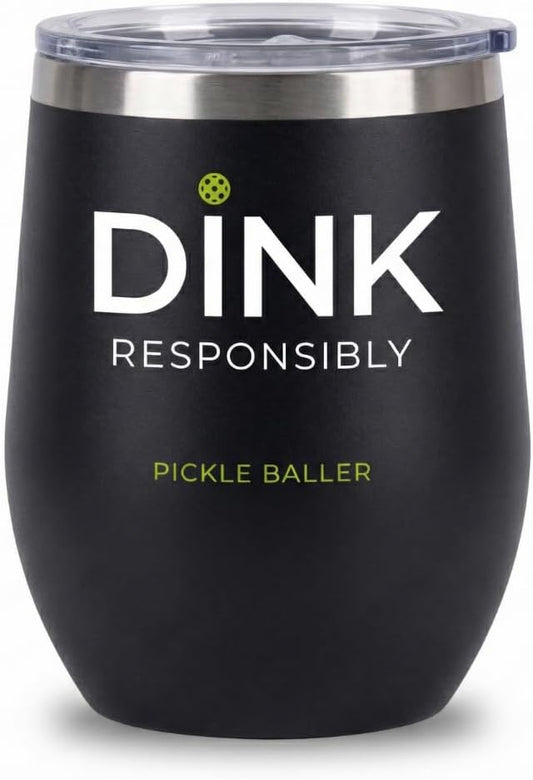 Super Fly Goods -Dink Responsibly 12 oz Pickleball Wine Tumbler – Insulated Stainless Steel Tumbler with Lid | Pickleball Gifts for Women, Dad & Players, Unique Tennis Gift Idea (Pickleball)