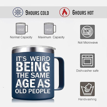 Christmas Gifts fo Men - Weird Being the Same Age as Old People Mug - Funny 50th 60th 70th Birthday Gifts for Men, Old People, Him, Husband, Grandpa (14OZ, Navy Blue)