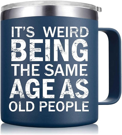 Christmas Gifts fo Men - Weird Being the Same Age as Old People Mug - Funny 50th 60th 70th Birthday Gifts for Men, Old People, Him, Husband, Grandpa (14OZ, Navy Blue)