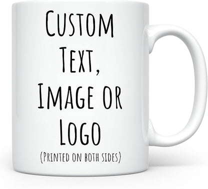 Personalized Coffee Mug | Custom Photo Text and Logo Ceramic Mug | Customized 11 Oz Tea Cup for Men & Women | Unique Gift Idea - Taza Personalizadas Design with Picture or Message | White