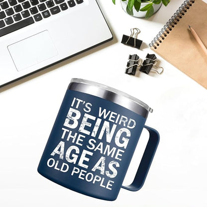 Christmas Gifts fo Men - Weird Being the Same Age as Old People Mug - Funny 50th 60th 70th Birthday Gifts for Men, Old People, Him, Husband, Grandpa (14OZ, Navy Blue)