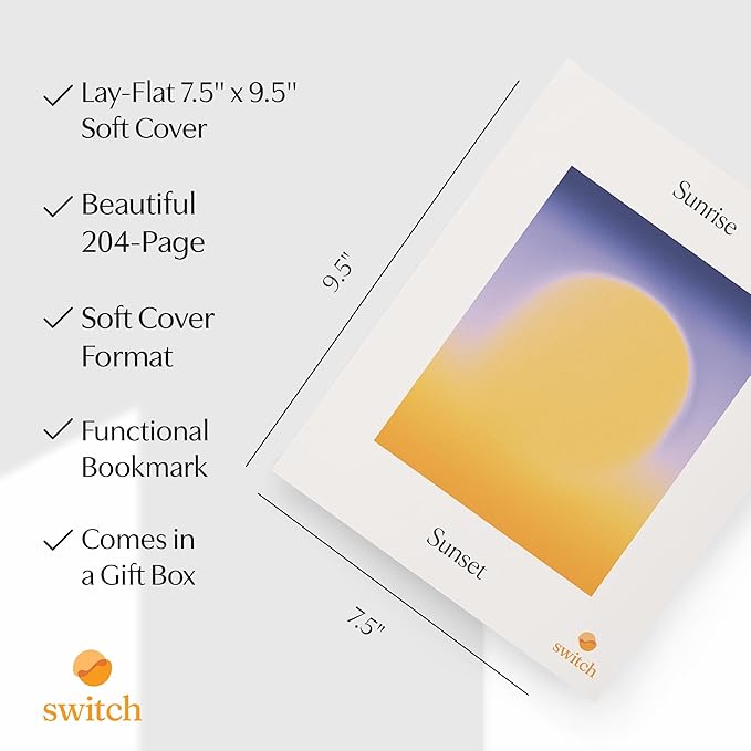 Switch Research Sunrise/Sunset Journal: Science-Backed Daily Gratitude Journal for Women & Gratitude Journal for Men - Powerful Daily Journal Prompts for Mindfulness, Presence, & Habit Transformation