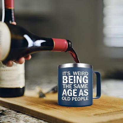 Christmas Gifts fo Men - Weird Being the Same Age as Old People Mug - Funny 50th 60th 70th Birthday Gifts for Men, Old People, Him, Husband, Grandpa (14OZ, Navy Blue)